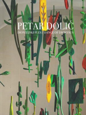 Petar Dolić : Dionizijski ples = Dance of Dionysus