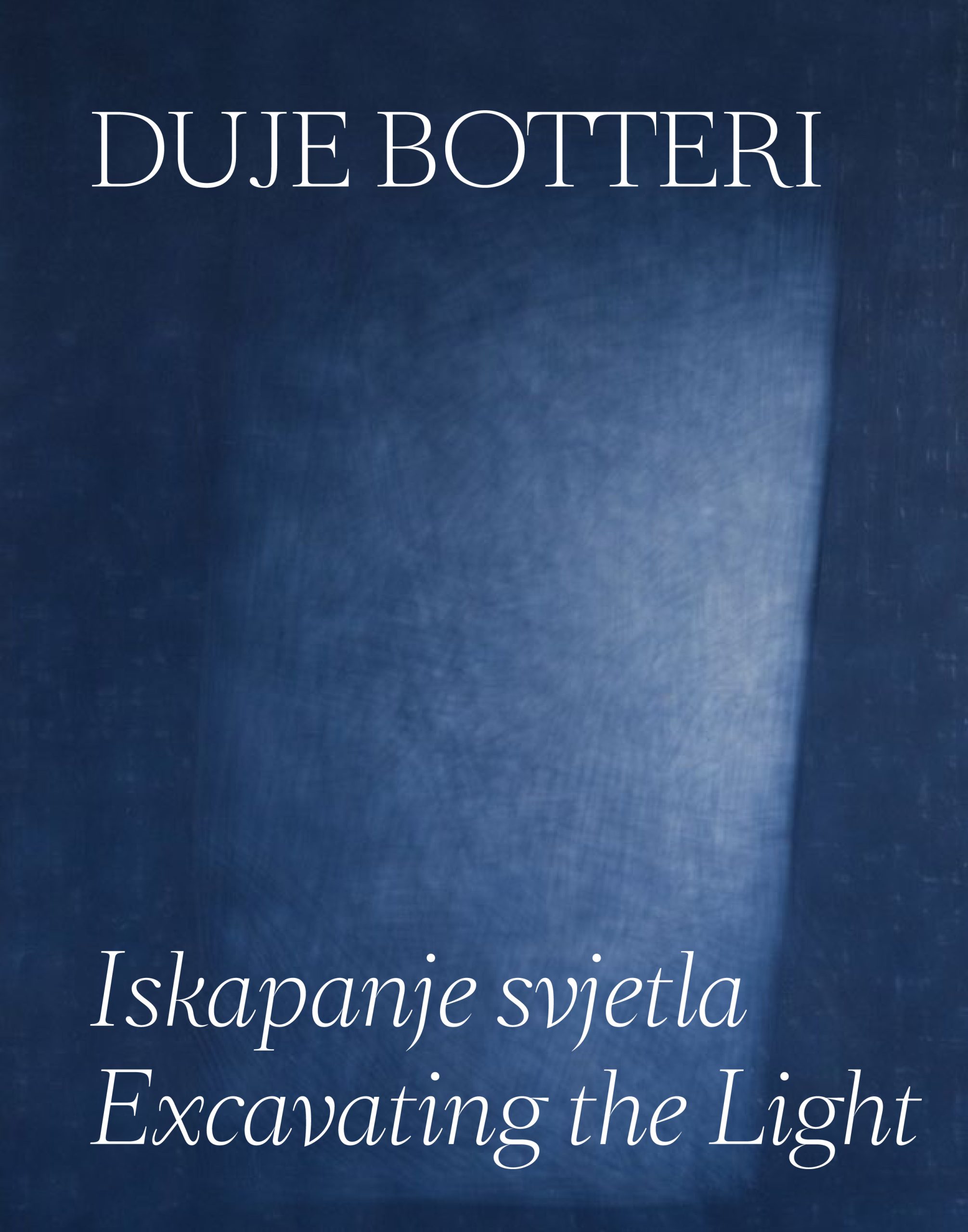 Duje Botteri – Iskapanje svijetla / Excavating the Light