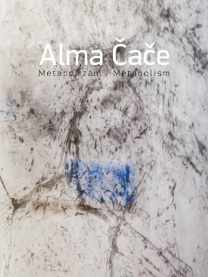 Alma Čače - Metabolizam / Metabolism