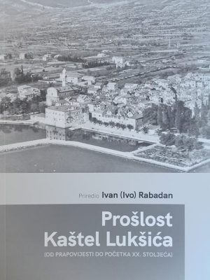 Prošlost Kaštel Lukšića (od prapovijesti do poč. XX. st.)